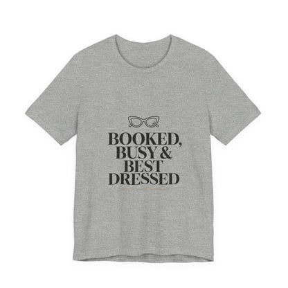Booked Busy & Best Dressed Tee | Comfortable- Women wear