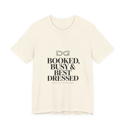 Booked Busy & Best Dressed Tee | Comfortable- Women wear