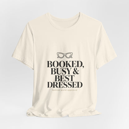 Booked Busy & Best Dressed Tee | Comfortable- Women wear