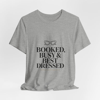 Booked Busy & Best Dressed Tee | Comfortable- Women wear
