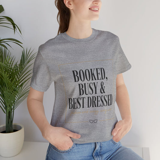 Booked, Busy & Best Dressed Tee — Women's Everyday Graphic T‑Shirt